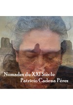 Nomades du XXI siècle - Patricio Cadena Pérez